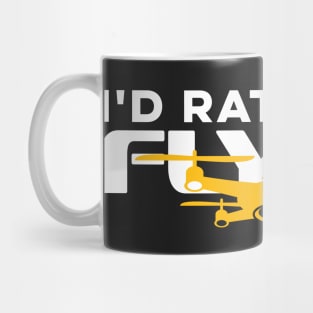 I'd Rather Be Flying Drone Life Pilot Quadcopter Mug